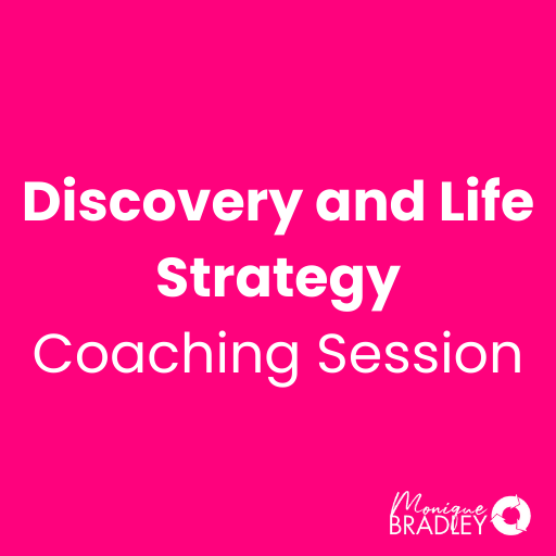 Discovery and Life Strategy Session Coaching Session - Monique Bradley